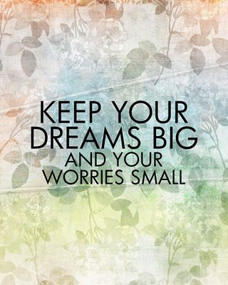dream big worry small 8x10