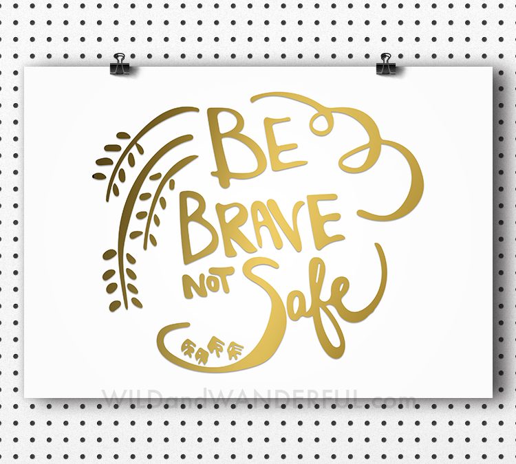 Be Brave (New Year’s Resolution + Free Printable)