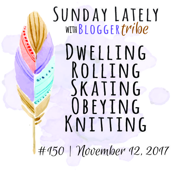 Sunday Lately :: Week 150