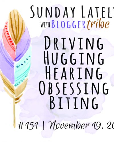 Sunday Lately :: Week 151