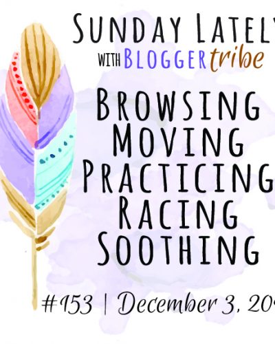 Sunday Lately :: Week 153