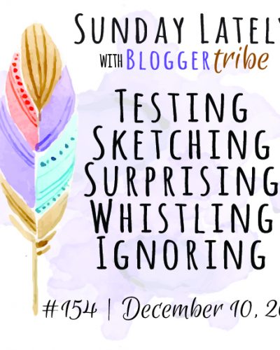 Sunday Lately :: Week 154