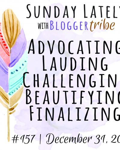 Sunday Lately :: Week 157