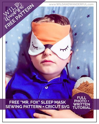 Mr. Fox Sleep Mask :: FREE Sewing Pattern + Cricut Maker File
