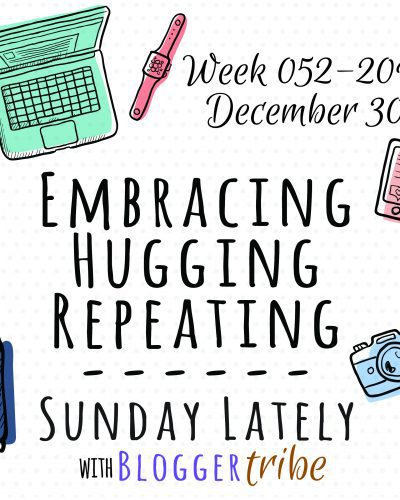 Sunday Lately :: Week 052-2018