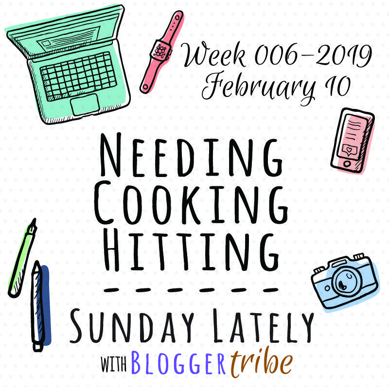 Sunday Lately :: Week 006-2019