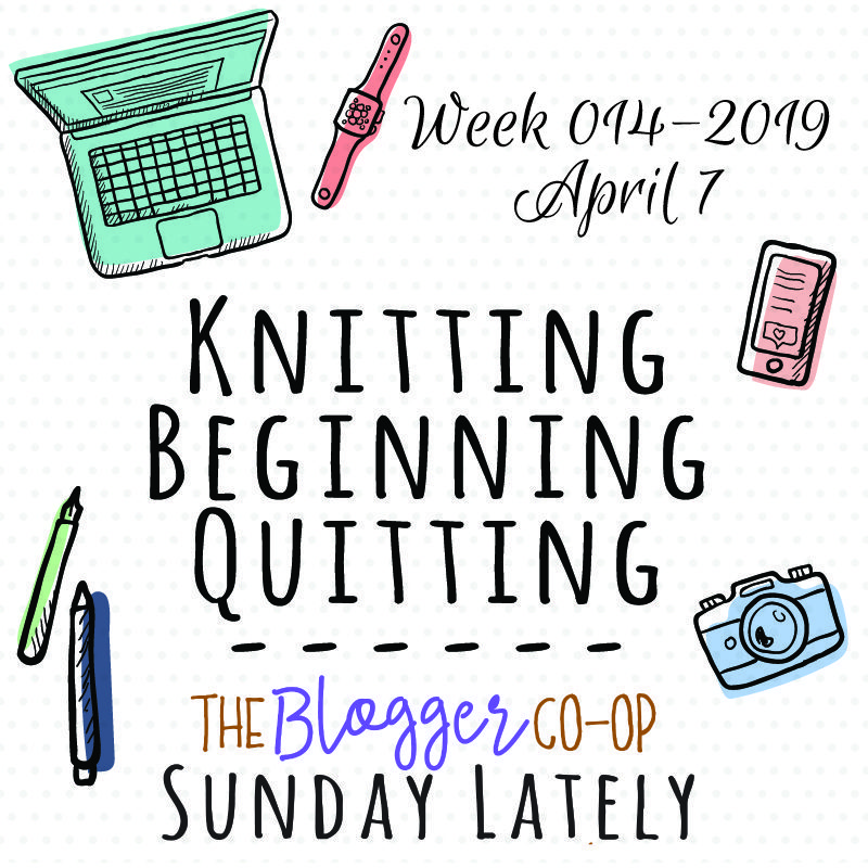 Sunday Lately :: Week 014-2019