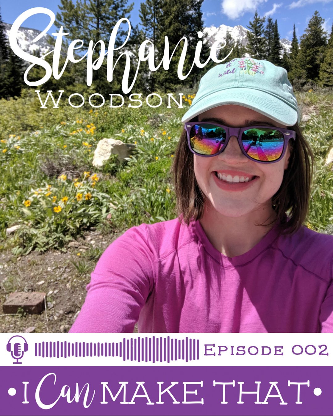 I Can Make That Podcast | Episode 002 :: Stephanie Woodson, Swoodson Says