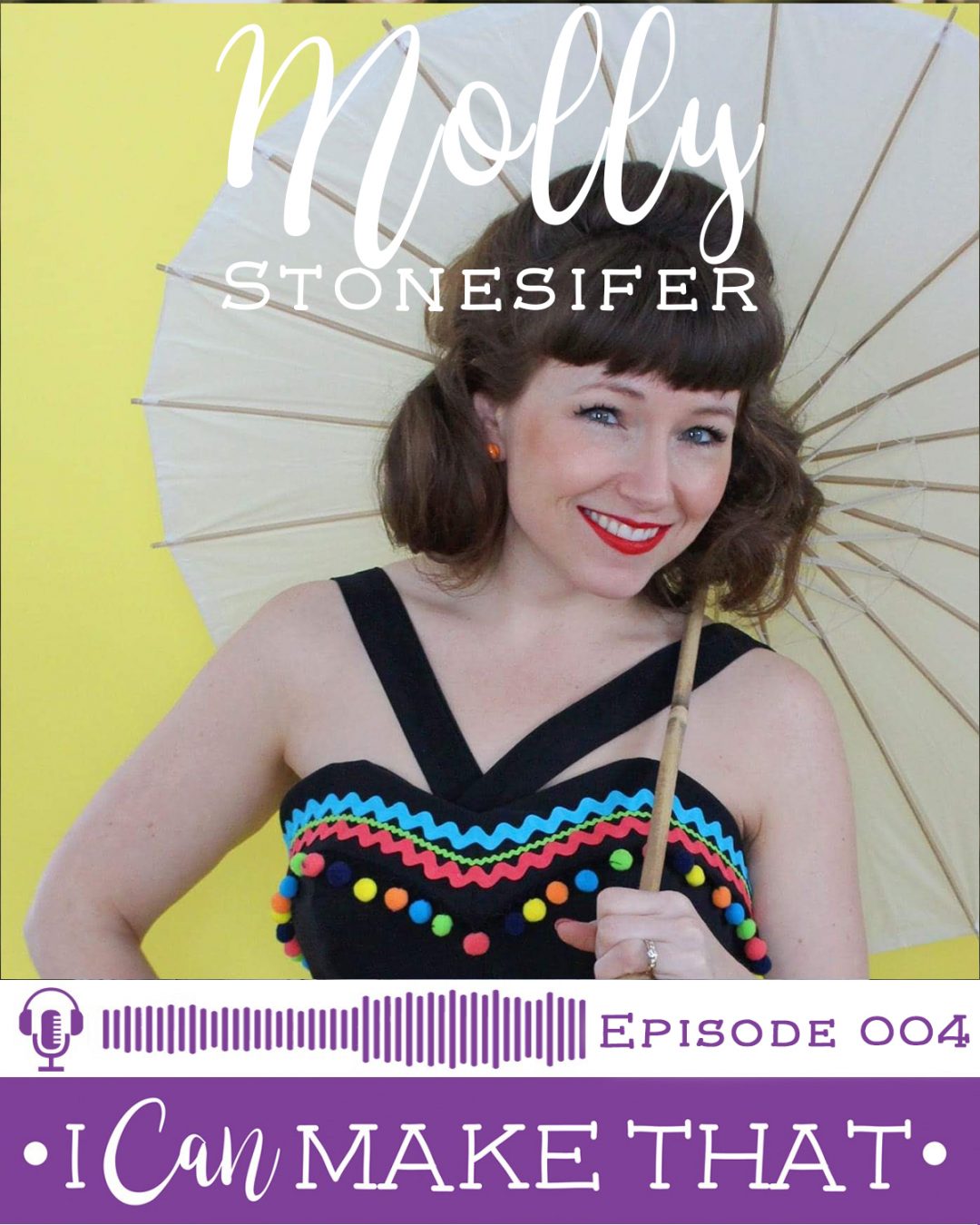 I Can Make That Podcast | Episode 004 :: Molly Stonesifer, Middle River Studio