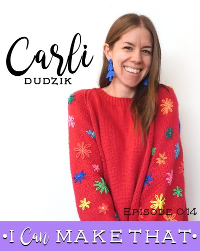 I Can Make That Podcast | Episode 014 :: Carli Vergamini Dudzik, CRAVE by CRV